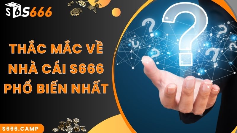 Thắc mắc về nhà cái S666 phổ biến nhất
