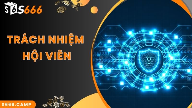 Cập Nhật Nội Dung Quan Trọng Của Chính Sách Bảo Mật S666 2 Trách nhiệm của S666 trong việc thực thi chính sách bảo mật